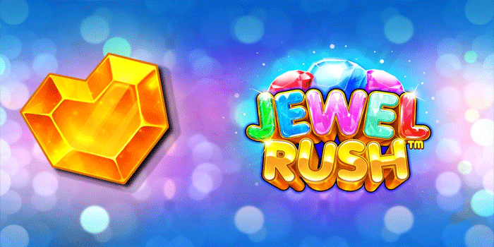 Bocoran Terupdate Untuk Temukan Fitur Rahasia Slot Jewel Rush